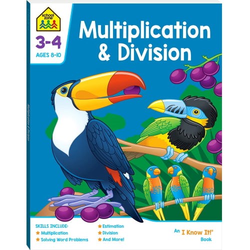 School Zone I Know It - Multiplication & Division - 8+Yrs