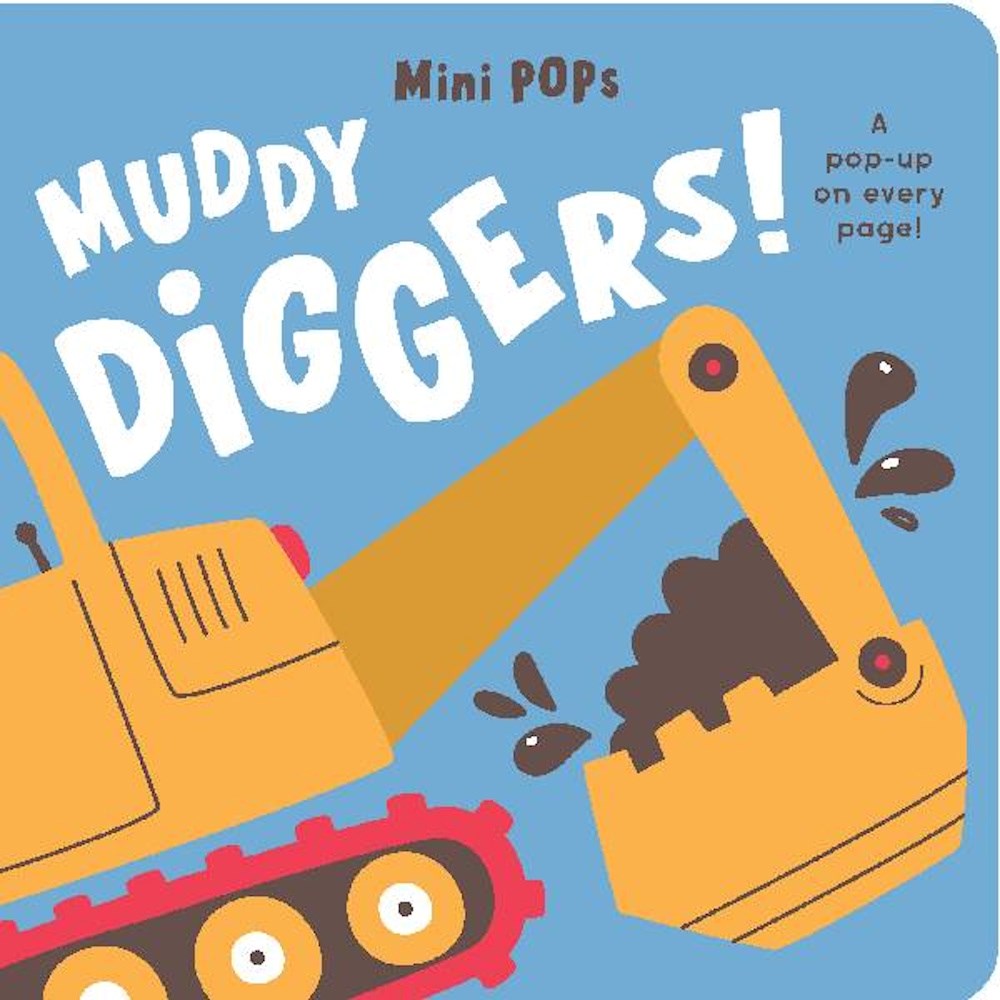 Mini Pops Board Book - Muddy Diggers