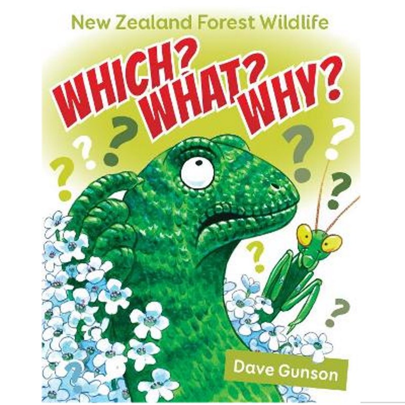 Which? What? Why? New Zealand Forest Wildlife