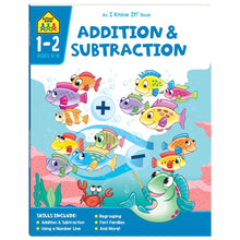 Load image into Gallery viewer, School Zone I Know It Addition &amp; Subtraction 6+ Yrs

